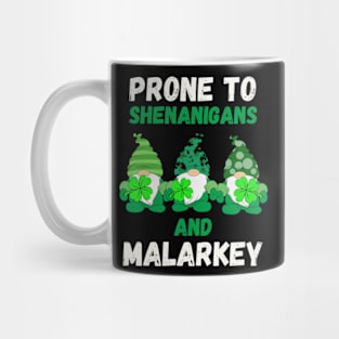 Prone to Shenanigans and Malarkey St Patricks Day Mug